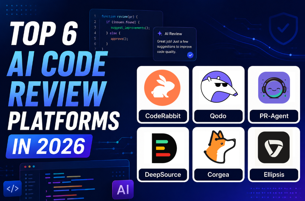Top 6 AI Code Review Platforms in 2026