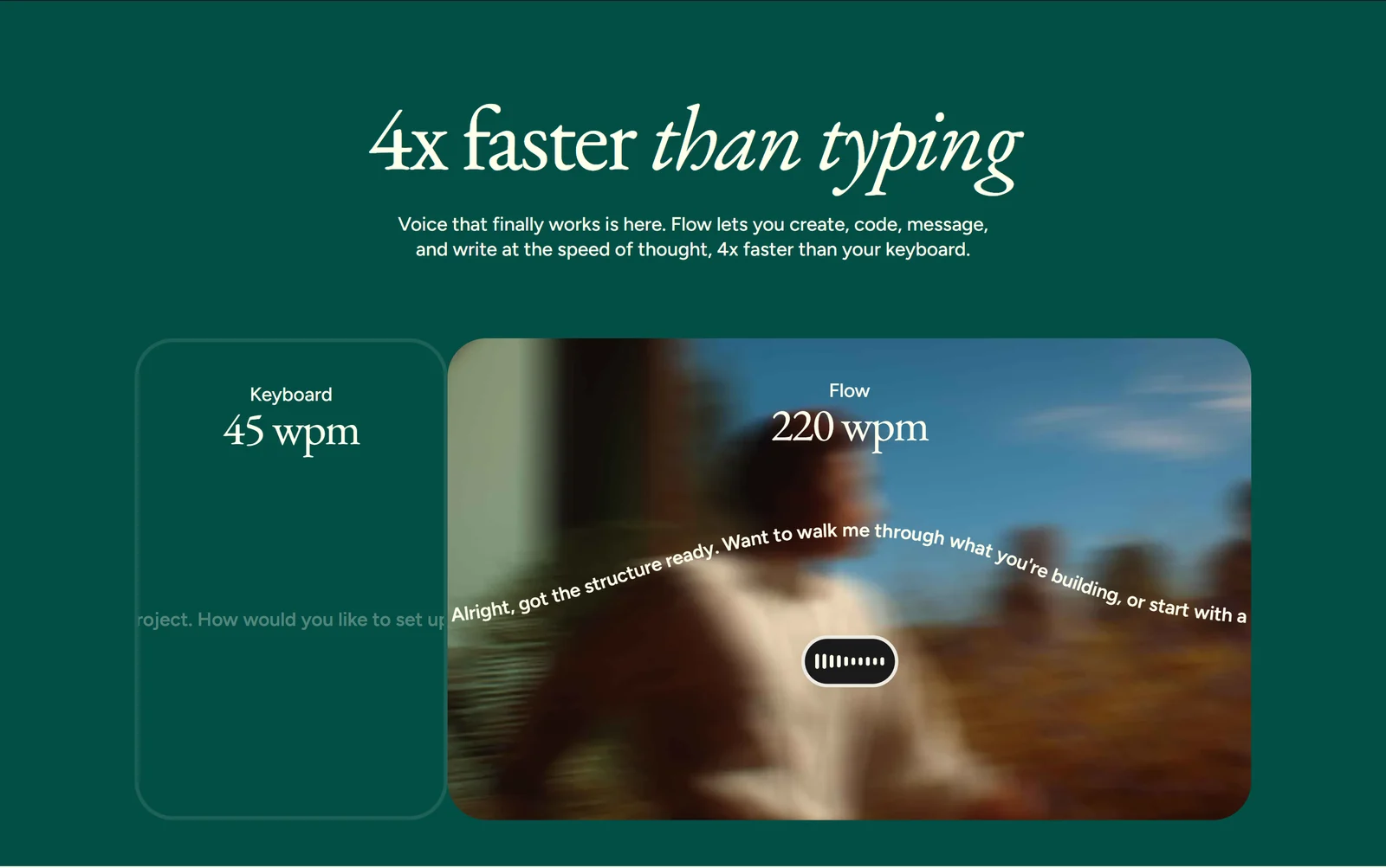 Wispr Flow's speed claim: 4x faster than typing, 220 words per minute against 45 on a keyboard